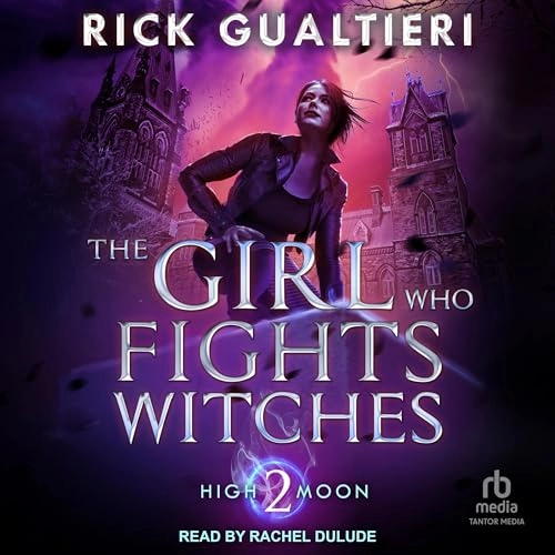 Horror Comedy Author Rick Gualtieri Audiobooks The Girl Who Fights Witches