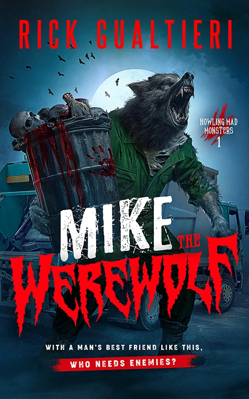 Mike The Werewolf - a horror comedy by Rick Gualtieri