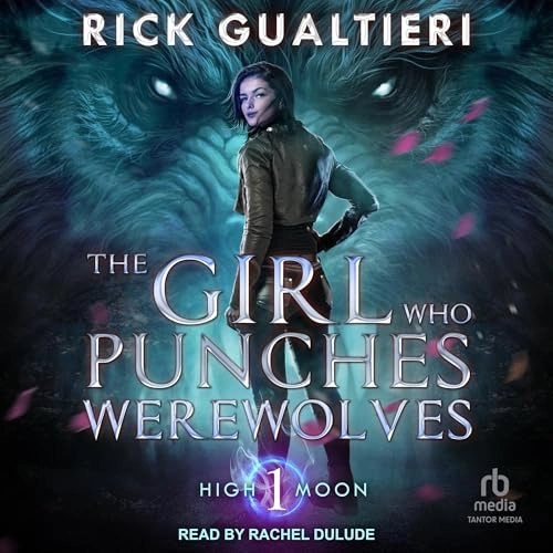 Horror Comedy Author Rick Gualtieri Audiobooks The Girl Who Punches Werewolves